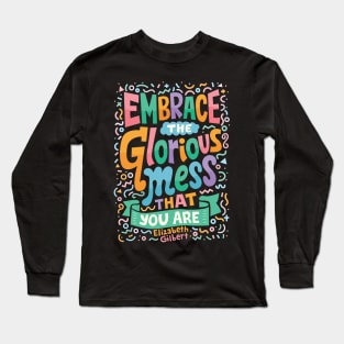 Glorious Mess Long Sleeve T-Shirt